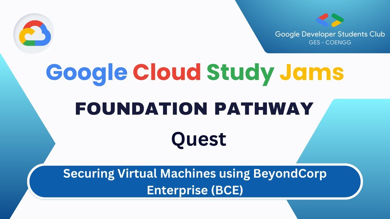 Securing Virtual Machines using BeyondCorp Enterprise (BCE) | #GSP1036 | #GoogleCloudStudyJams