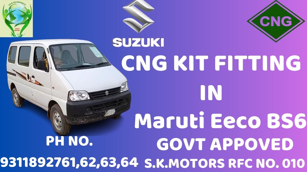 maruti eco BS6 CNG kits fitting by S.K. MOTORS, गोरखपुर की गाड़ी है लेकिन ग्रेटर नॉएडा से आई है 🙏