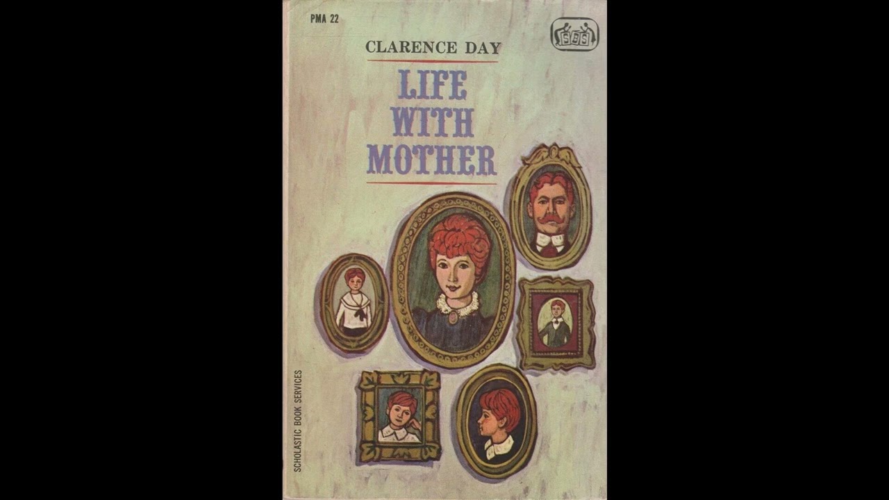 Life with Mother (pt. 1) by Clarence Day