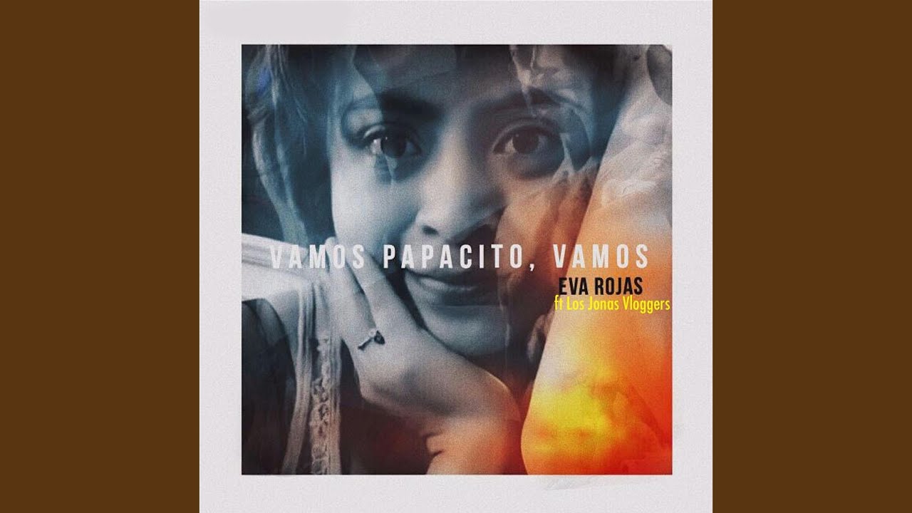 Vamos Papacito, Vamos