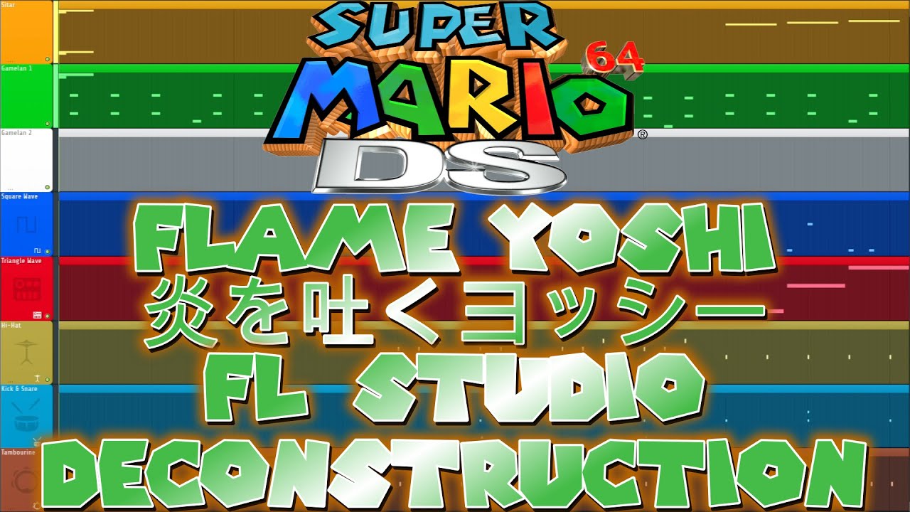 Super Mario 64 DS - FLAME YOSHI - FL Studio Deconstruction