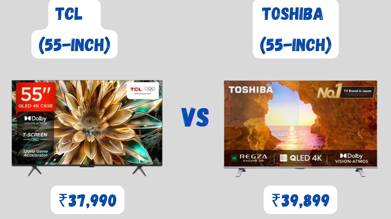 TCL 55C69B vs. Toshiba 55C450ME – Which One Should You Buy?