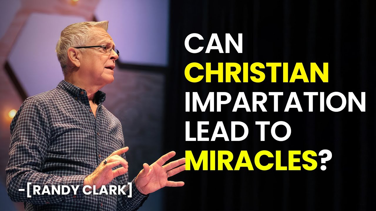 Can Christian Impartation Lead to Miracles? Insights from Randy Clark