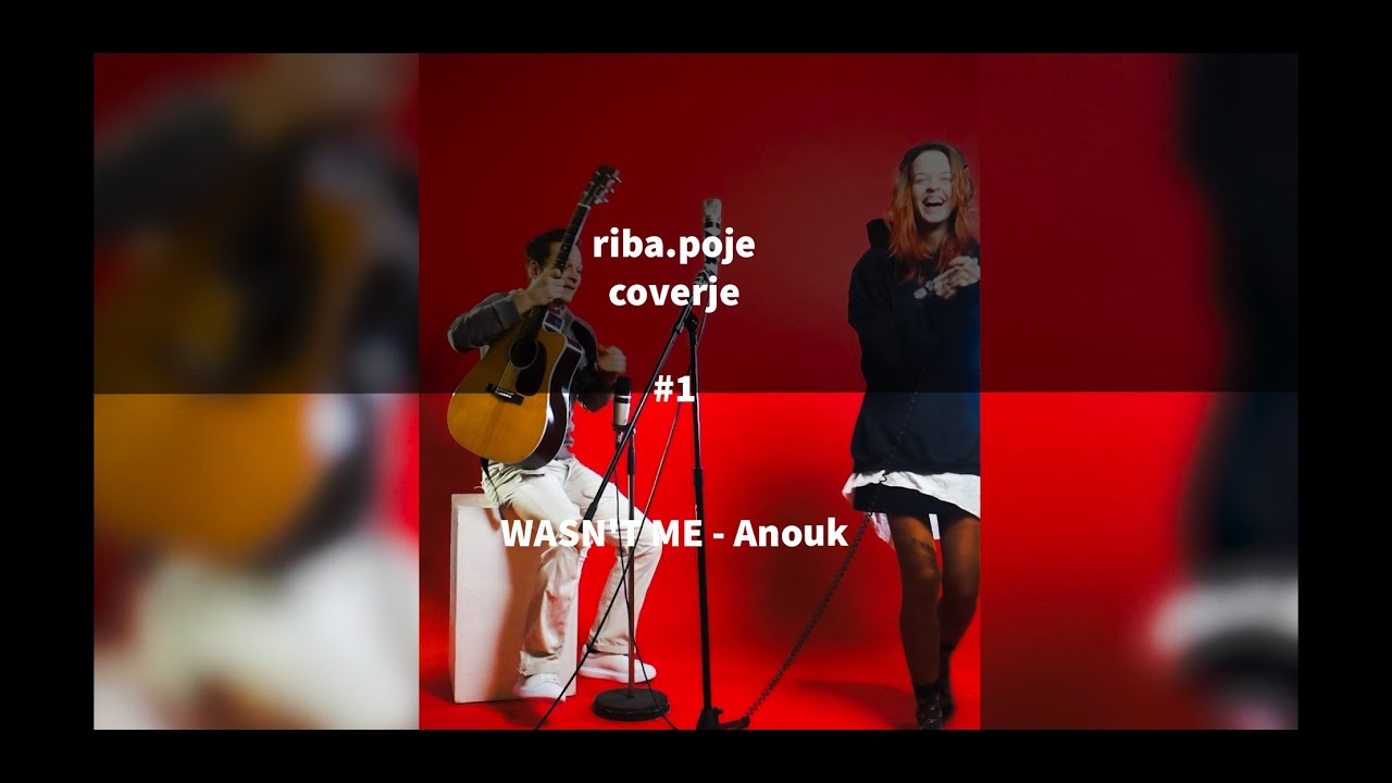 riba.poje #1 Anouk - Wasn't me - (Tina Marinšek & Miha Plantarič )
