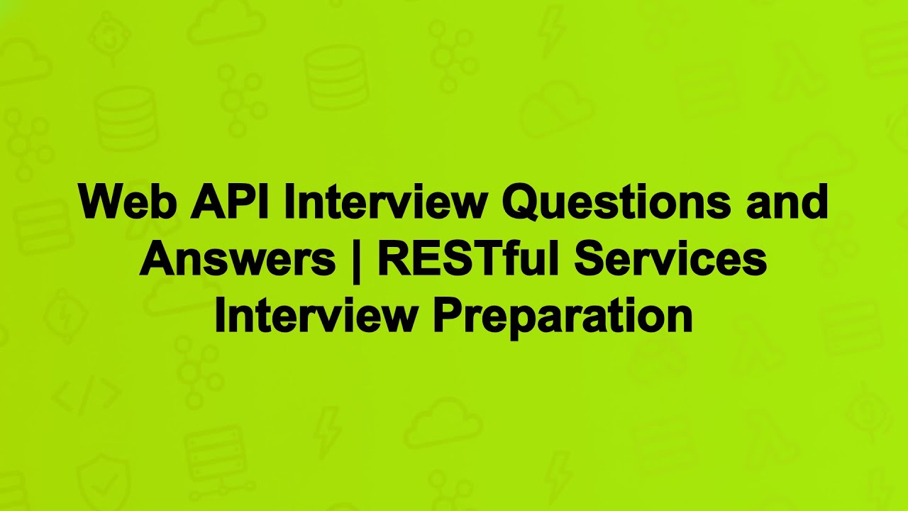 Web API Interview Questions and Answers | RESTful Services Interview Preparation
