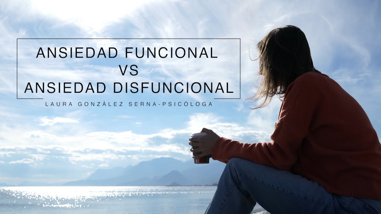 Ansiedad Funcional vs Ansiedad Disfuncional