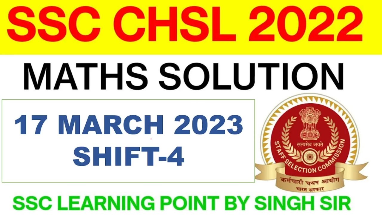 SSC CHSL 2022 (17 March, 2023. 4th shift) Maths Solution|| CHSL Solved Paper by Singh Sir.