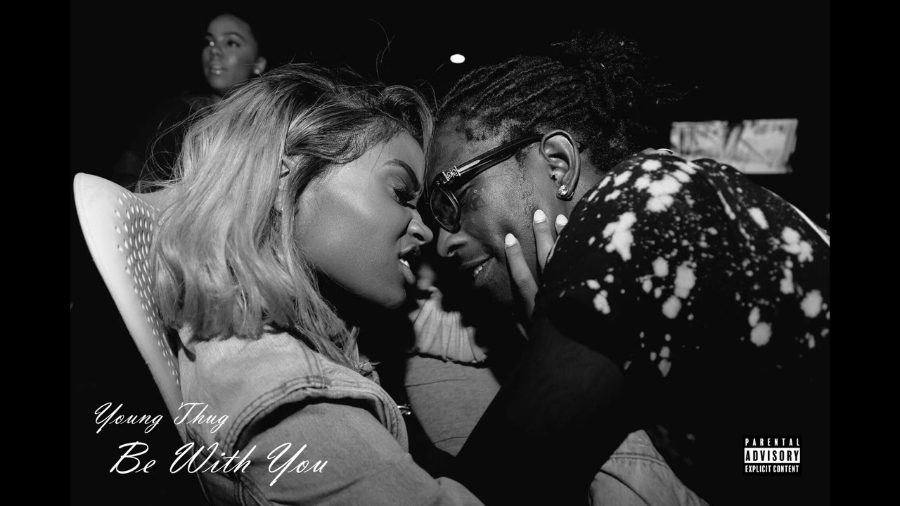 Young Thug - Be With You (Unreleased)