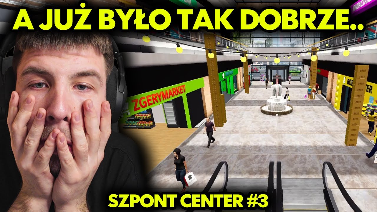 A JUŻ BYŁO TAK DOBRZE.. | SZPONT CENTER #3