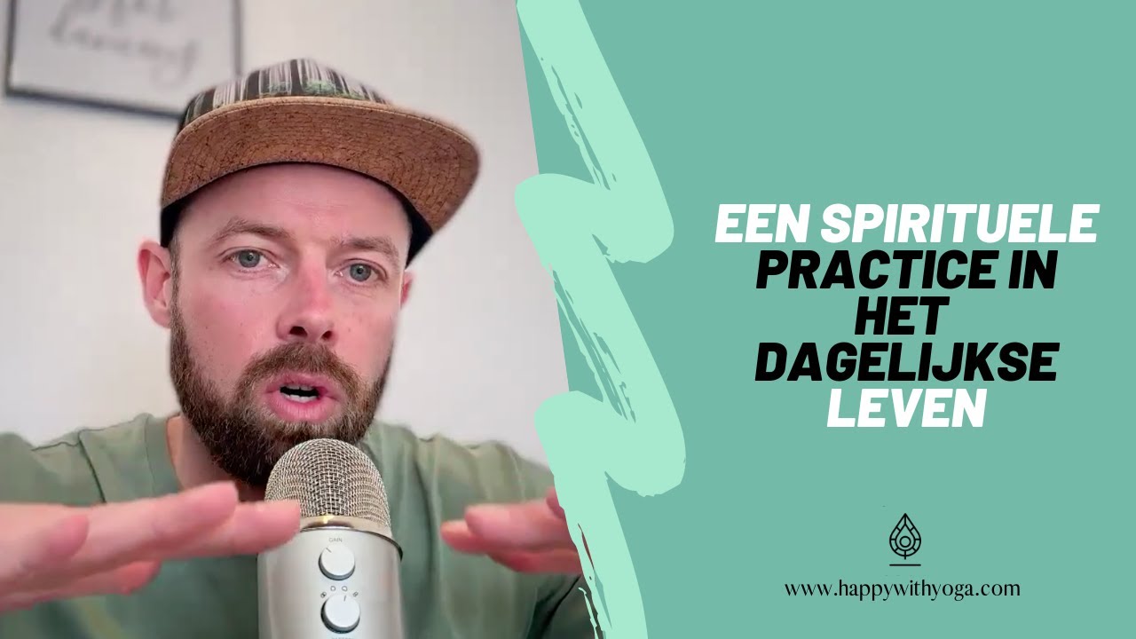 Hoe maak je tijd voor een spirituele practice in het dagelijkse leven? | Happy with Yoga