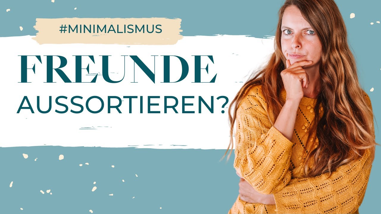 Minimalismus bei Freundschaften? | Geht das? | Lilies Diary