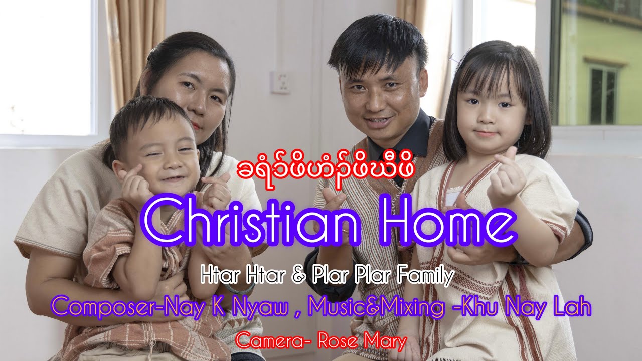 (Christian Home) new song by htar law eh Nyaw Family
