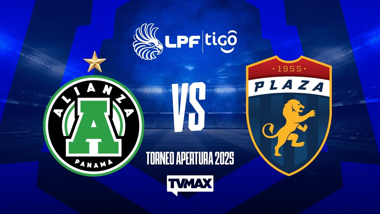 ALIANZA FC VS PLAZA AMADOR | ⚽ APERTURA 2025 LPF | #FULLTVMAX | #ENVIVO