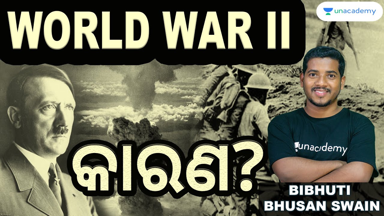 ଦ୍ୱିତୀୟ ବିଶ୍ୱଯୁଦ୍ଧ ର କାରଣ  - World War 2 Explained | Bibhuti Bhusan Swain | Unacademy Live - OPSC