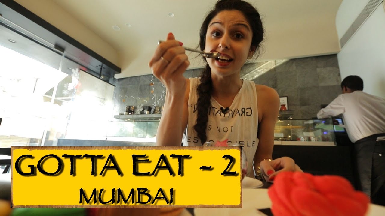 Gotta Eat || Part 2 || Mumbai