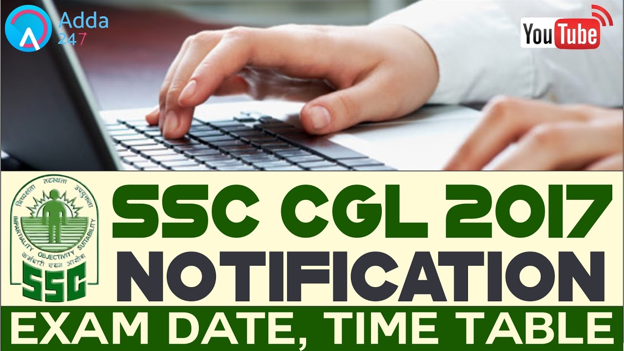 SSC CGL 2017 Notification, Vacancy, Recruitment & Exam Date (Online Coaching For SSC CGL )
