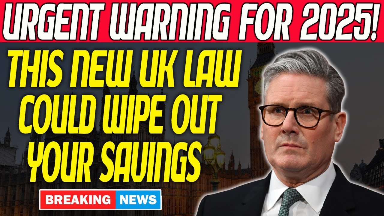This New UK Law Could WIPE OUT Your Savings &ndash; Urgent Warning for 2025!