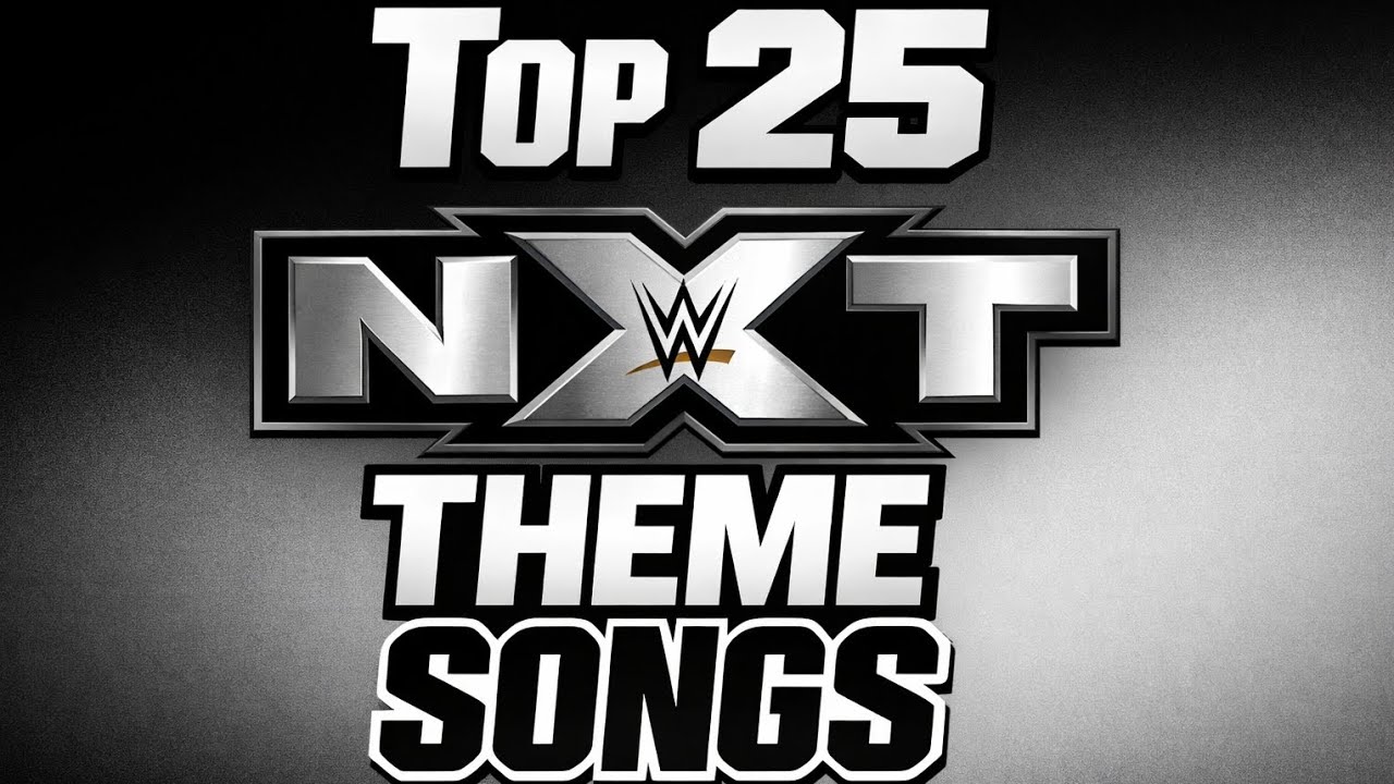 Top 25 NXT Theme Songs 2025