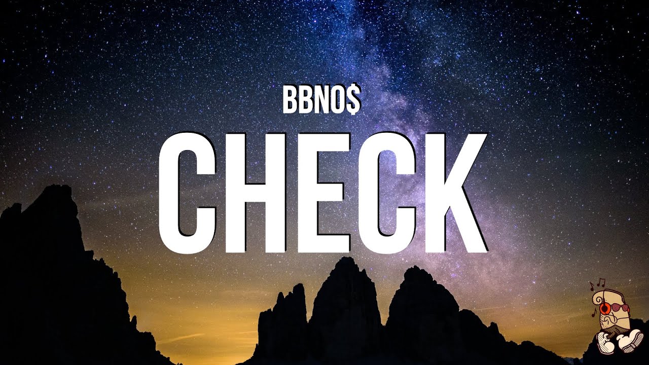 bbno$ - check (Lyrics) 