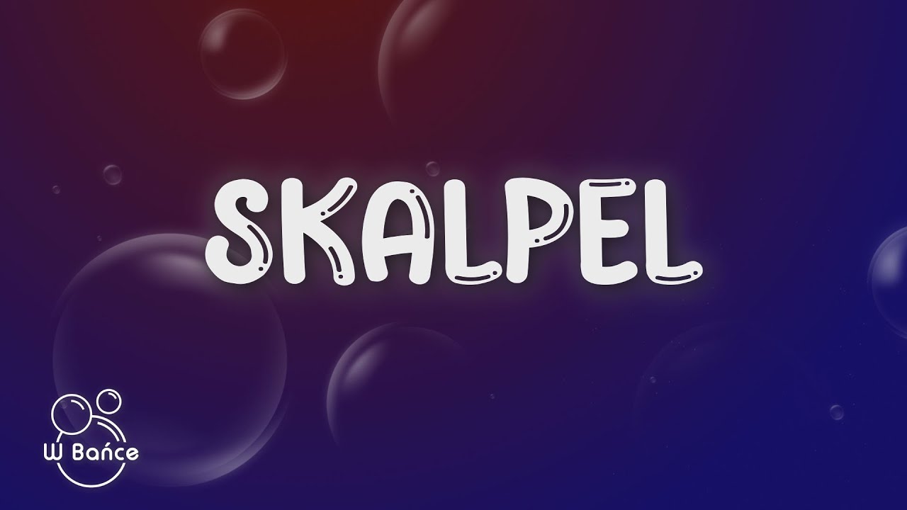 Julia Rocka - Skalpel (Tekst/Lyrics)