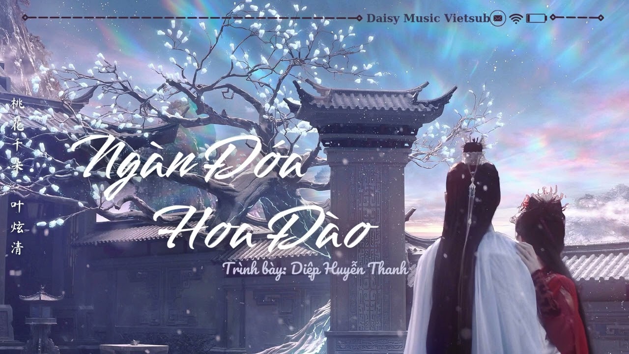 Vietsub - ♫ Ngàn Đóa Hoa Đào ♫ - Diệp Huyễn Thanh ||桃花千朵 - 叶炫清 ||OST Thiên Đóa Đào Hoa Nhất Thế Khai