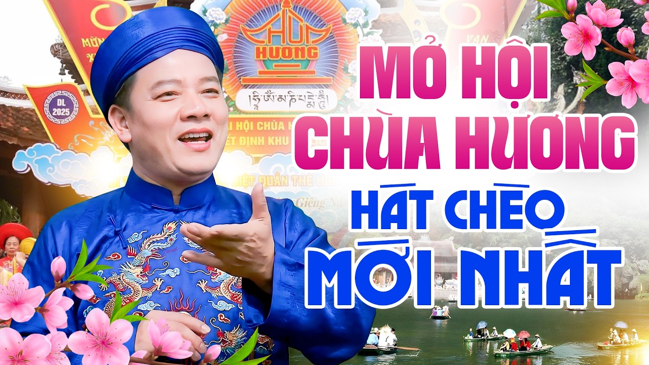 Mở Hội Chùa Hương - Văn Chương | Hát Chèo Xuân Lễ Hội Mới Nhất 2026
