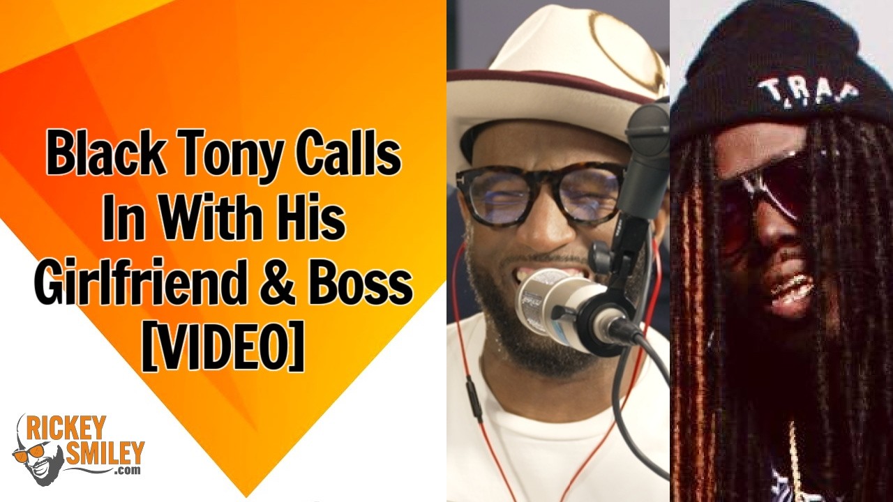 Black Tony Calls In With His Girlfriend & Boss