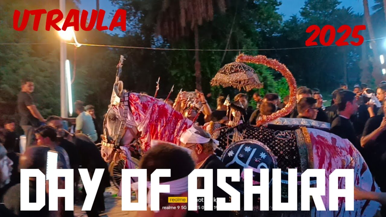 LIVE JULOOS - Day of Ashura Utraula Disst Balrampur Uttar pradesh 2025