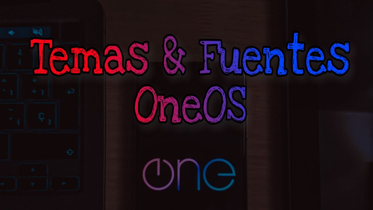 OneOS - &iexcl;Temas & Fuentes OneOS! 🌟
