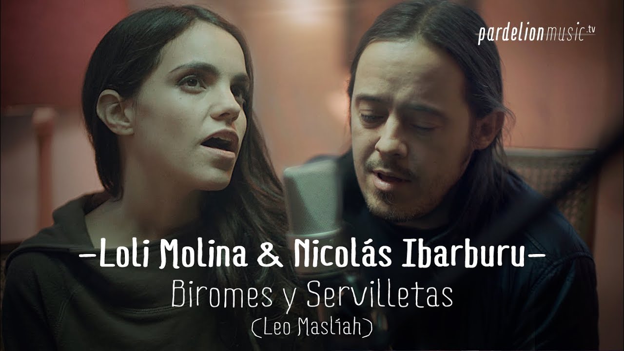 Loli Molina & Nicol&aacute;s Ibarburu - Biromes y servilletas [Live on PardelionMusic]