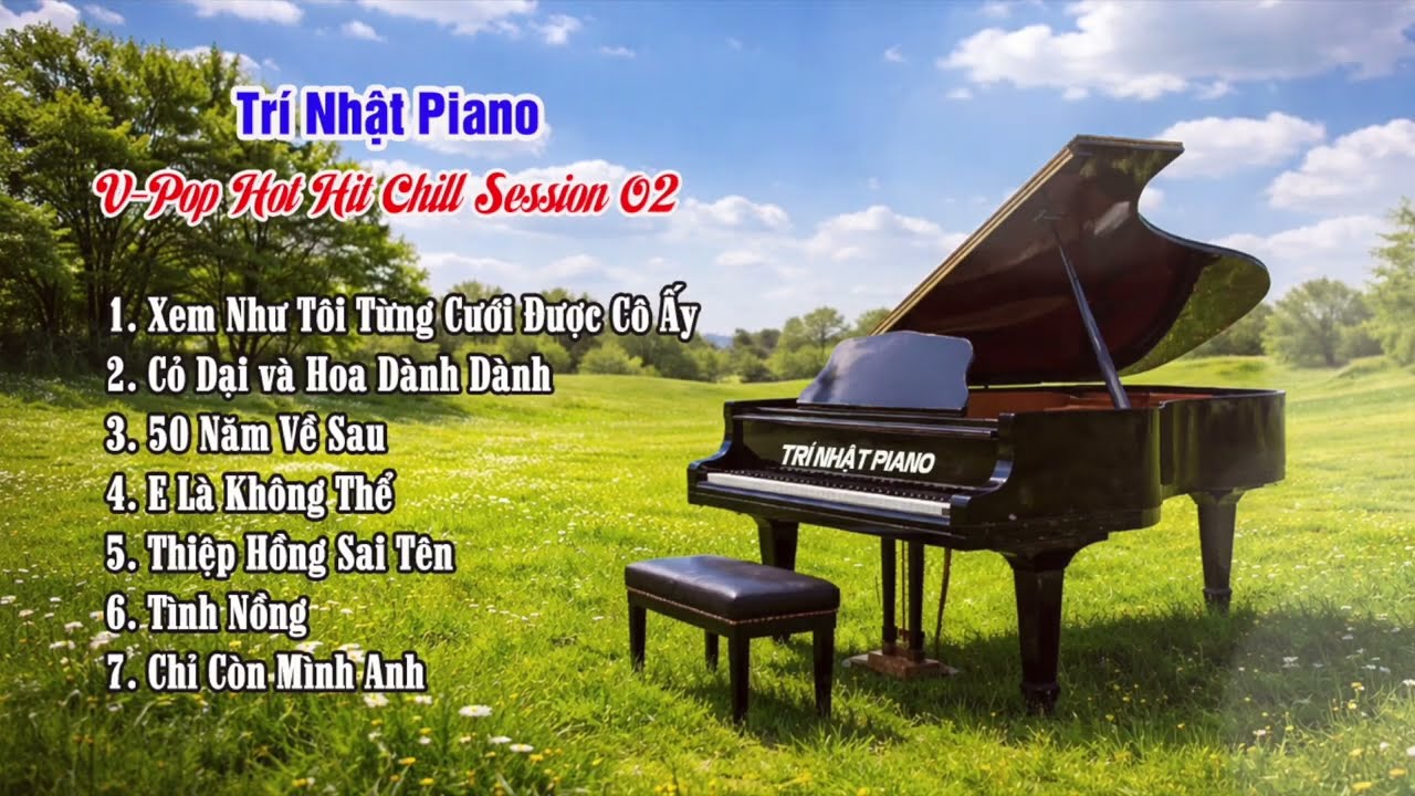 Xem Như Tôi Từng Cưới Được Cô Ấy | Tuyển Tập Trí Nhật Piano Vol 02