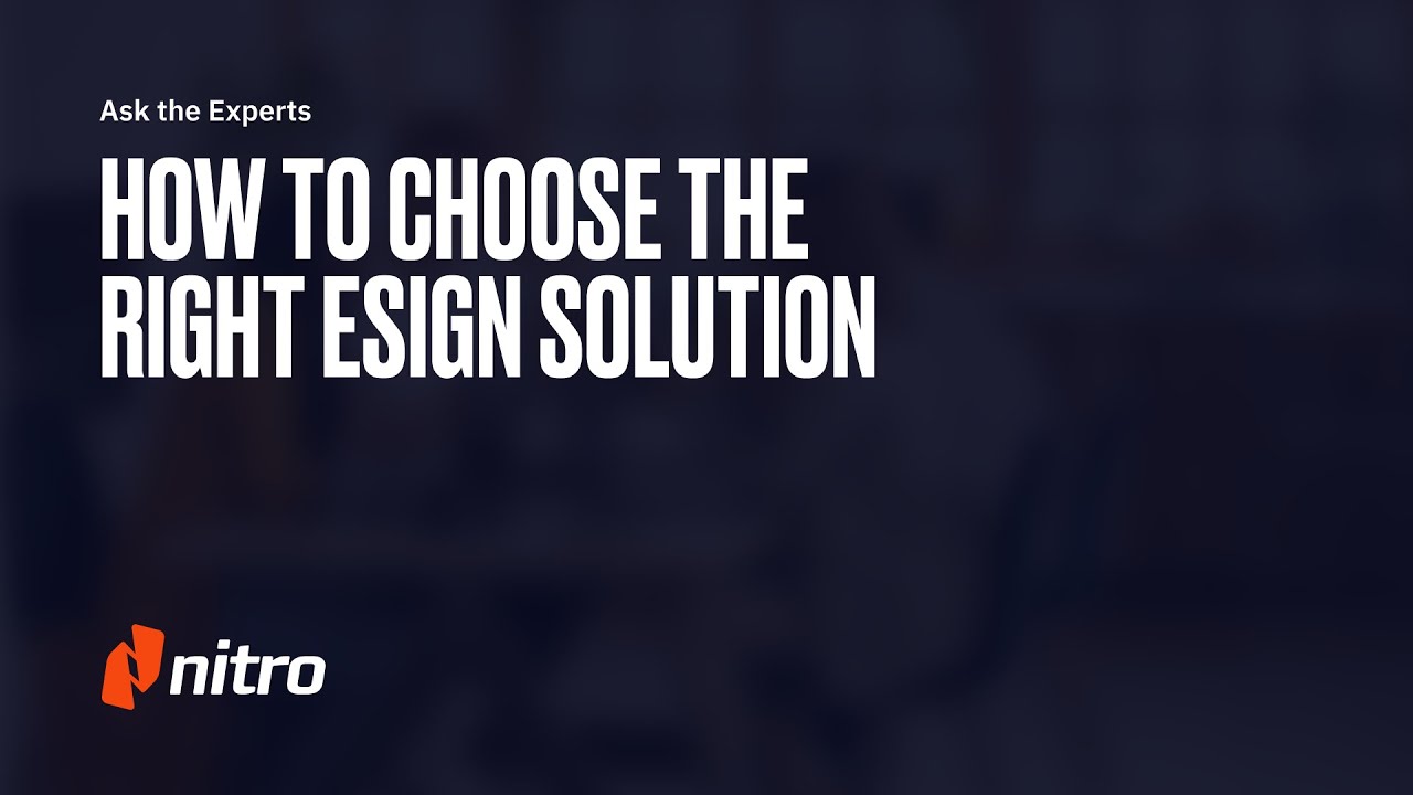 Ask the Experts: How to Choose the Right eSign Solution