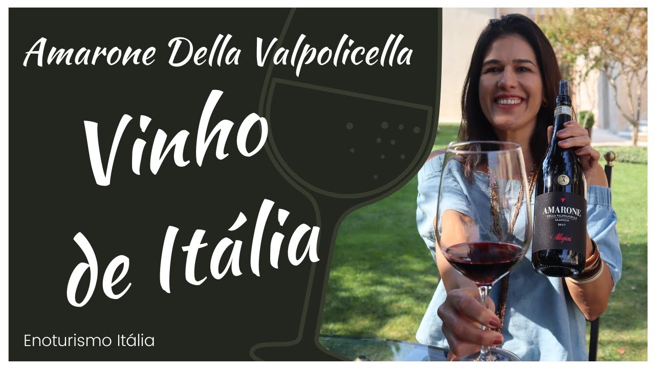 Amarone Della Valpolicella, o Vinho Italiano do Vêneto - ENOTURISMO