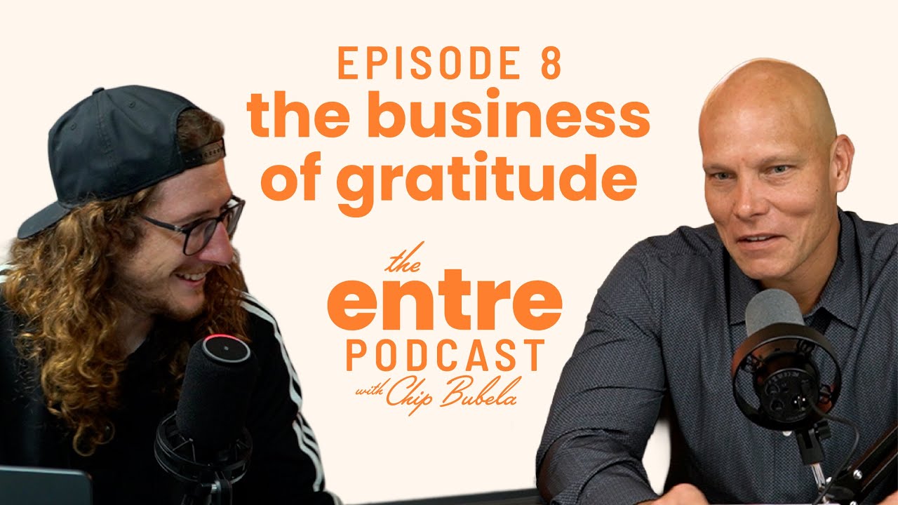 The Business of Gratitude - Episode 8 with Chip and Ryan