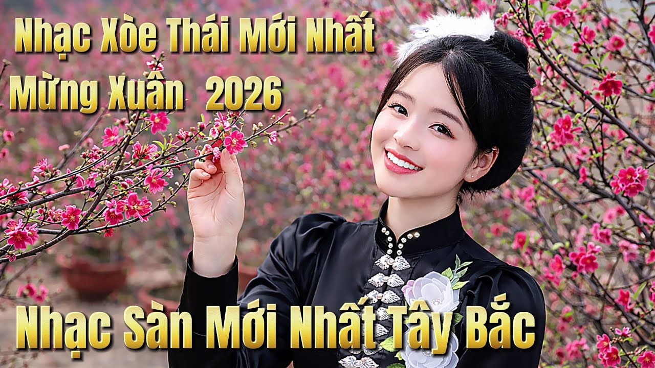 Nhạc Xòe Thái Mông Mới Nhất Mừng Xuân 2026_Nhạc Sàn Mừng Đám Cưới Thái Sơn La Ếm Pả Nhảy Nhiệt Tình