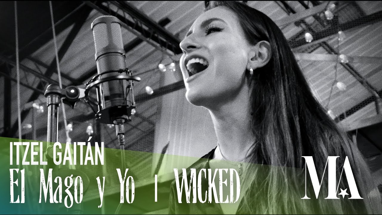 Itzel Gaitán - El Mago y Yo (Wicked) | MUSICAL ARTISTICA
