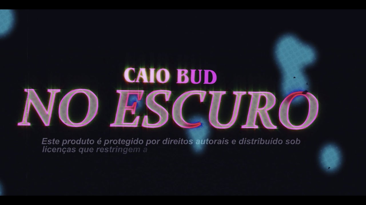 Caio Bud - No escuro