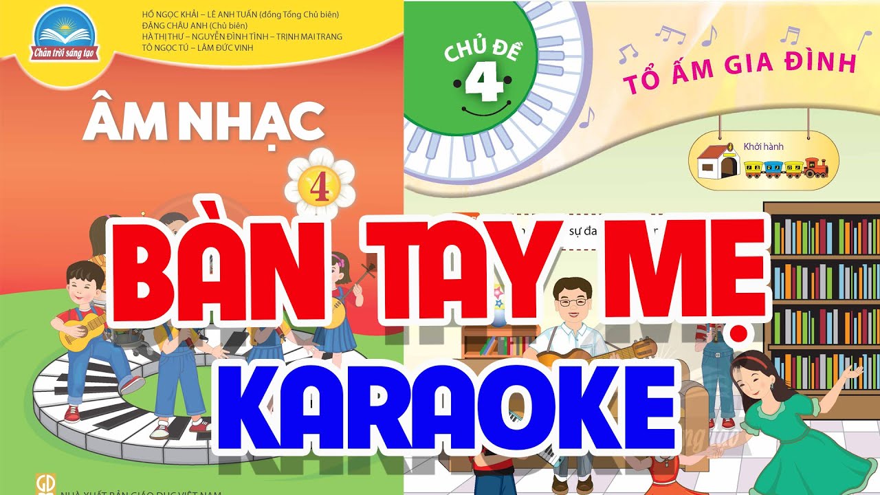 CHỦ ĐỀ 4: BÀN TAY MẸ (KARAOKE) - ÂM NHẠC LỚP 4 - CHÂN TRỜI SÁNG TẠO