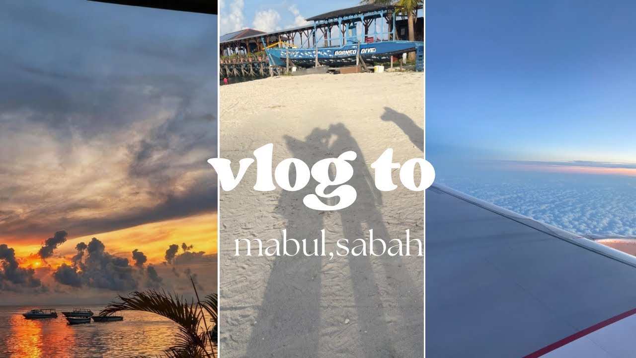 vlog to mabul,Sabah