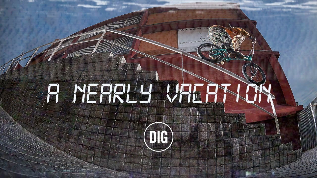 A Nearly Vacation - Perrin, Coulomb, Kennedy and Co in Barcelona - DIG BMX