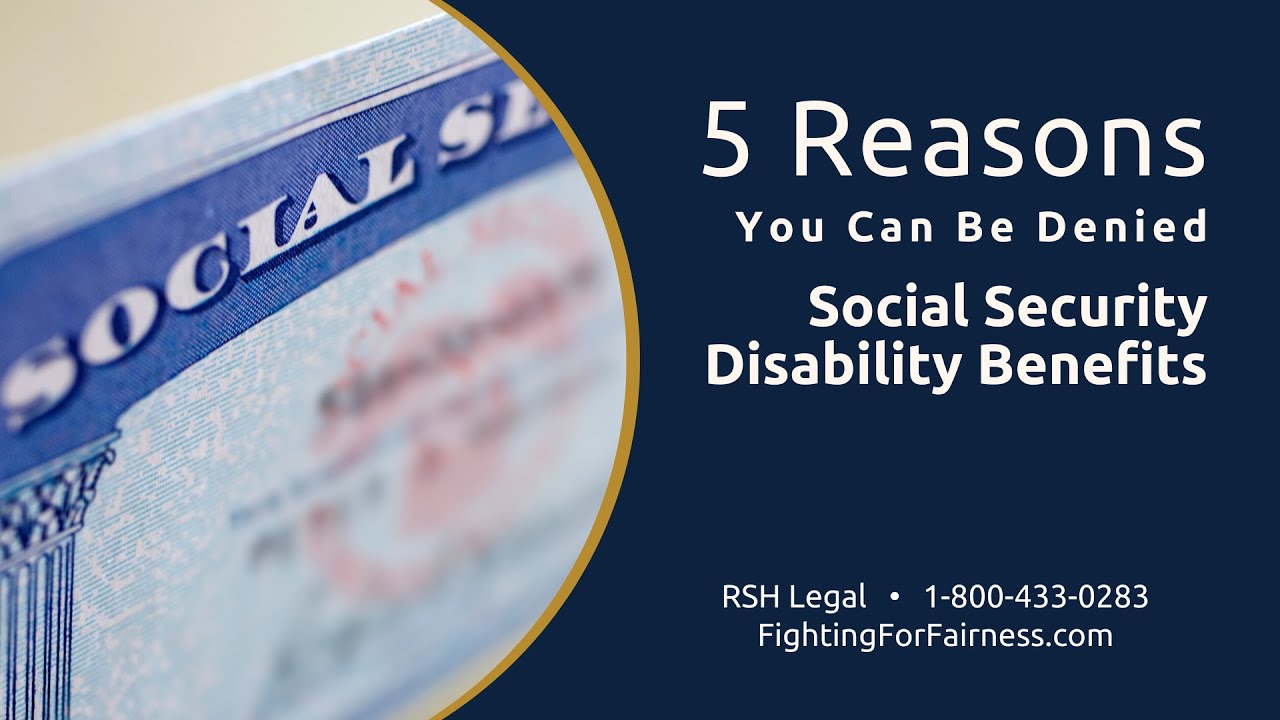 5 Reasons You Can Be Denied Social Security Disability Benefits