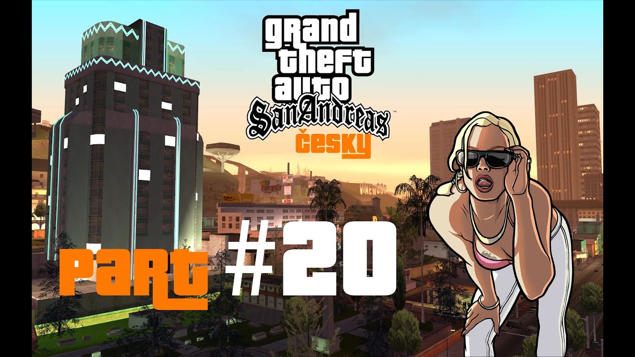 Let's Play Česky | GTA: San Andreas | Part 20 | Slepý až za hrob..