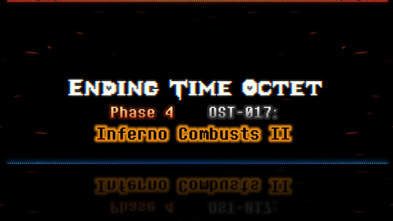 【Ending Time Octet】Phase 4 OST-017 Inferno Combusts II FULL