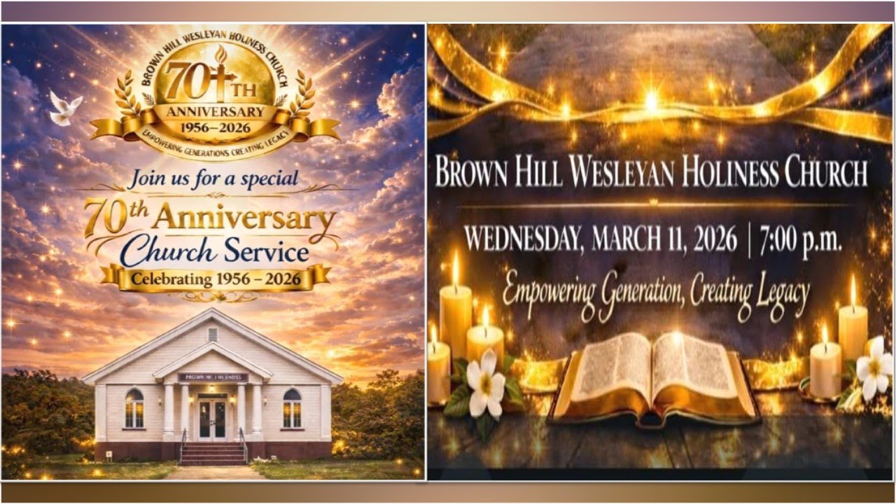 Brown Hill Wesleyan Holiness Church | 70th Anniversary Service | 7:00pm - March 11, 2026