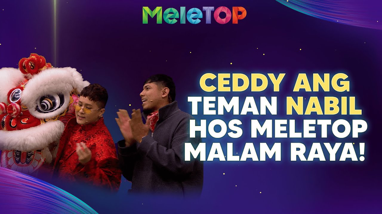 Ceddy Ang cari rezeki lebih untuk mak bapak, teman Nabil jadi hos malam Tahun Baru Cina | MeleTOP