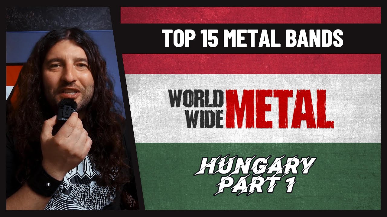 HUNGARIAN METAL - top 15 METAL bands (WORLDWIDE METAL series)