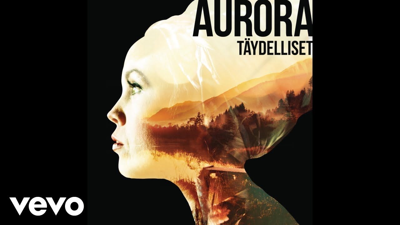 Aurora - Täydelliset (Audio)
