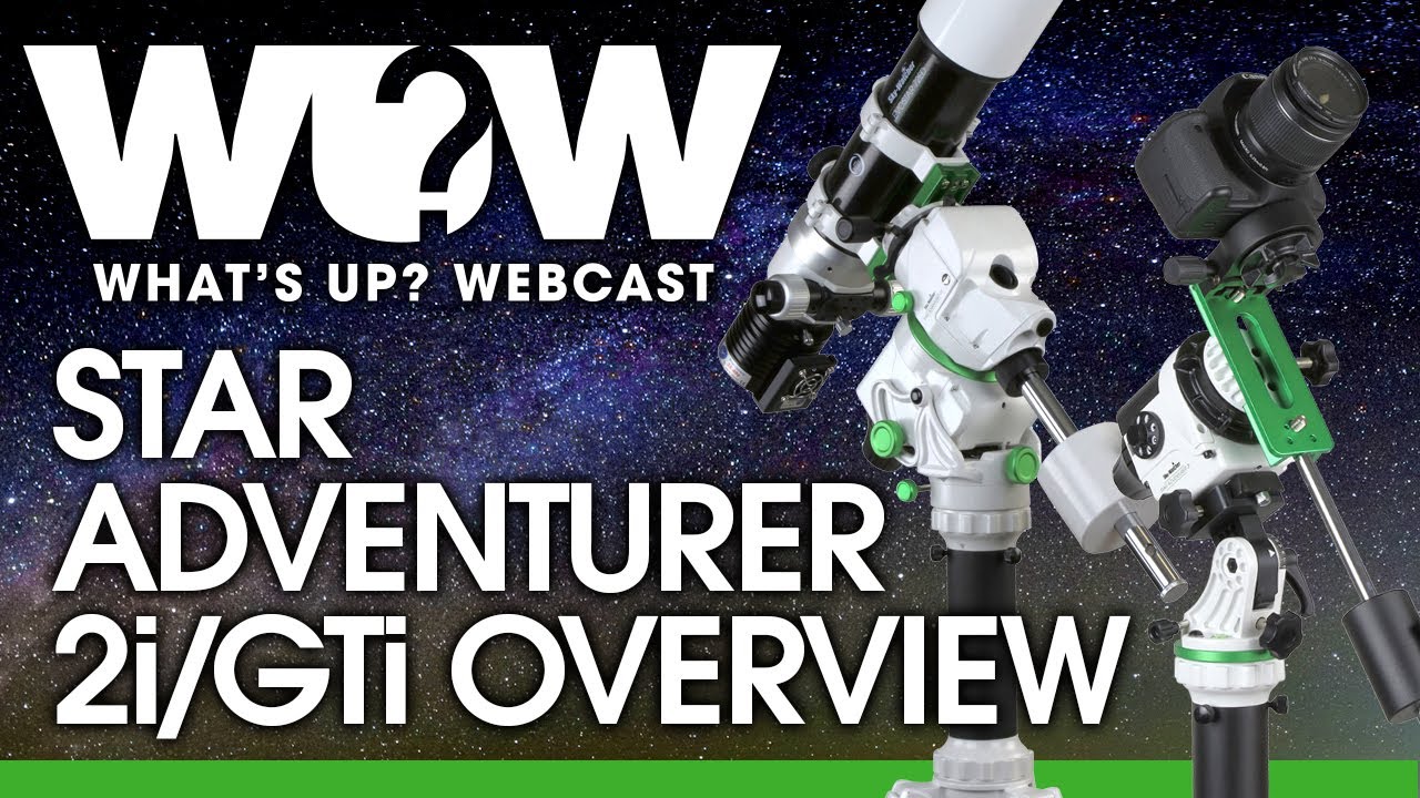 Веб-трансляция «Что нового?»: обзор Star Adventurer 2i/GTi