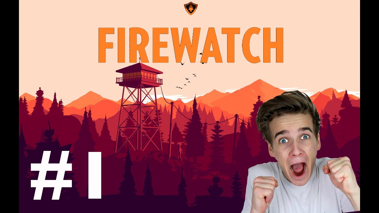 THIS GAME IS BEAUTIFUL | FIREWATCH #1
