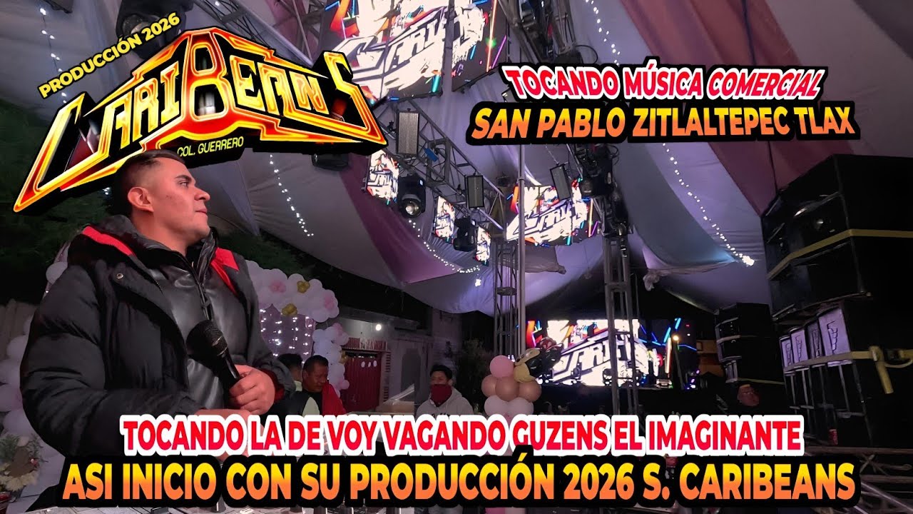 🎥ASI INICIO S. CARIBEANS TOCANDO LA DE VOY VAGANDO PRODUCCIÓN 26 | SAN PABLO ZITLALTEPEC | 24 ENE 26